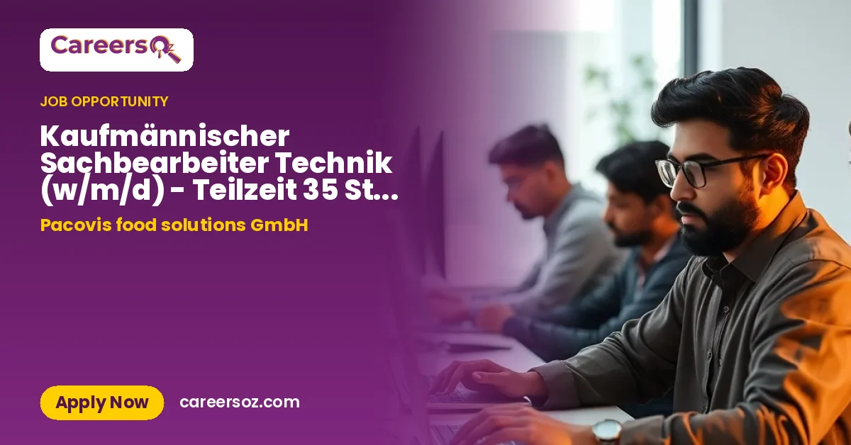 Kaufmännischer Sachbearbeiter Technik (w/m/d) - Teilzeit 35 Std. oder Vollzeit 40 Std. – Pacovis food solutions GmbH