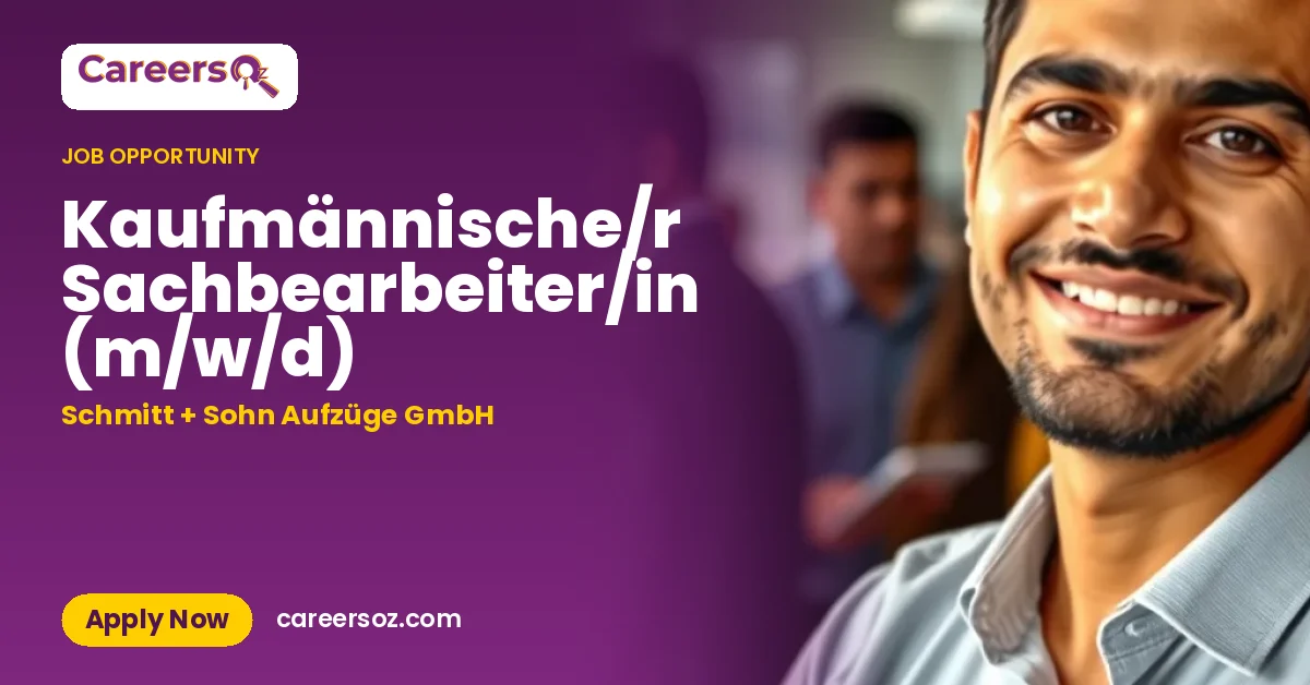 Kaufmännische/r Sachbearbeiter/in (m/w/d) – Schmitt + Sohn Aufzüge GmbH