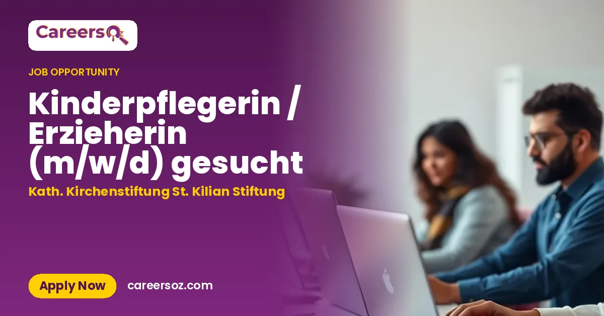 Kinderpflegerin / Erzieherin (m/w/d) gesucht – Kath. Kirchenstiftung St. Kilian Stiftung