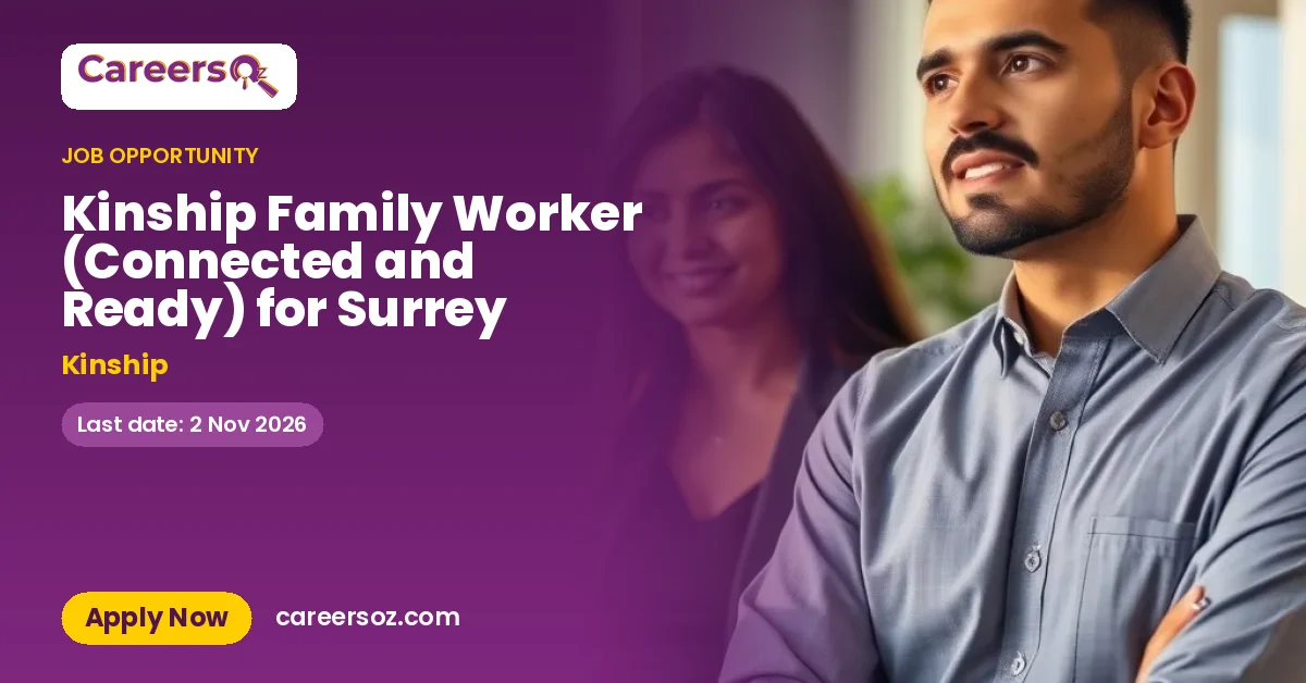 Kinship Family Worker (Connected and Ready) for Surrey – Kinship
