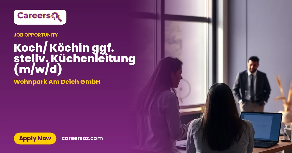 Koch/ Köchin ggf. stellv. Küchenleitung (m/w/d) – Wohnpark Am Deich GmbH
