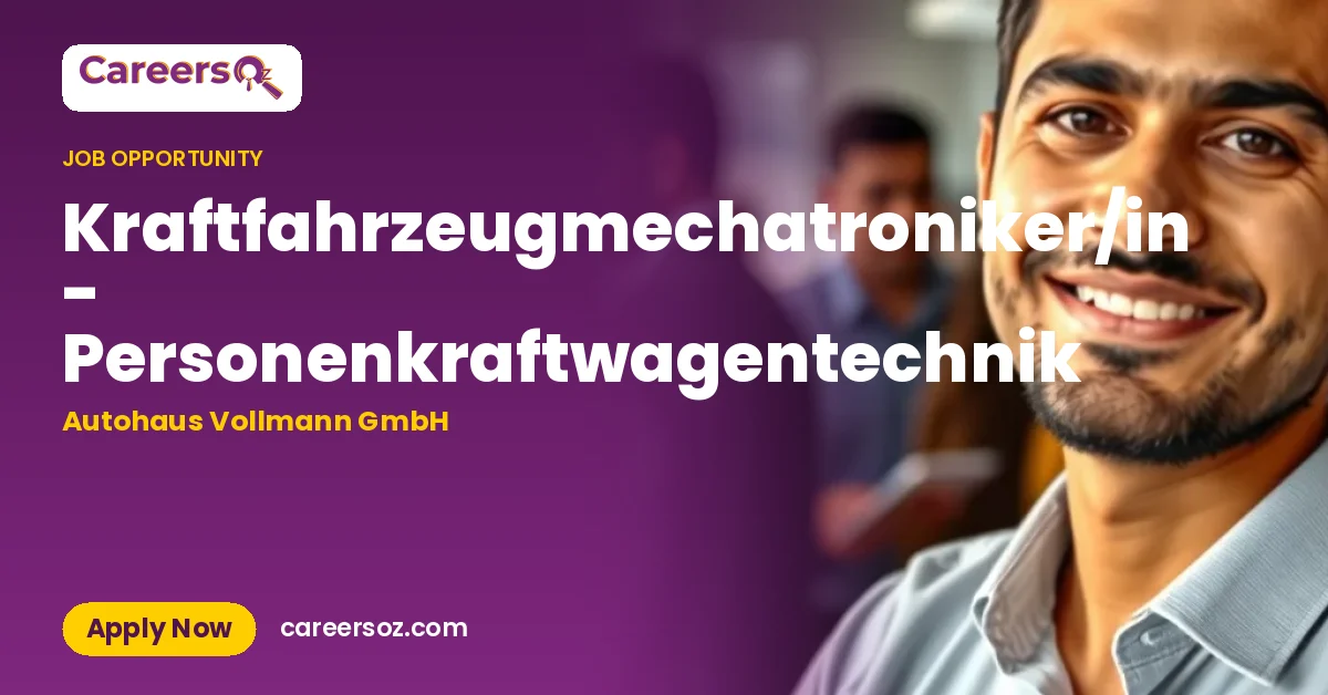 Kraftfahrzeugmechatroniker/in - Personenkraftwagentechnik – Autohaus Vollmann GmbH