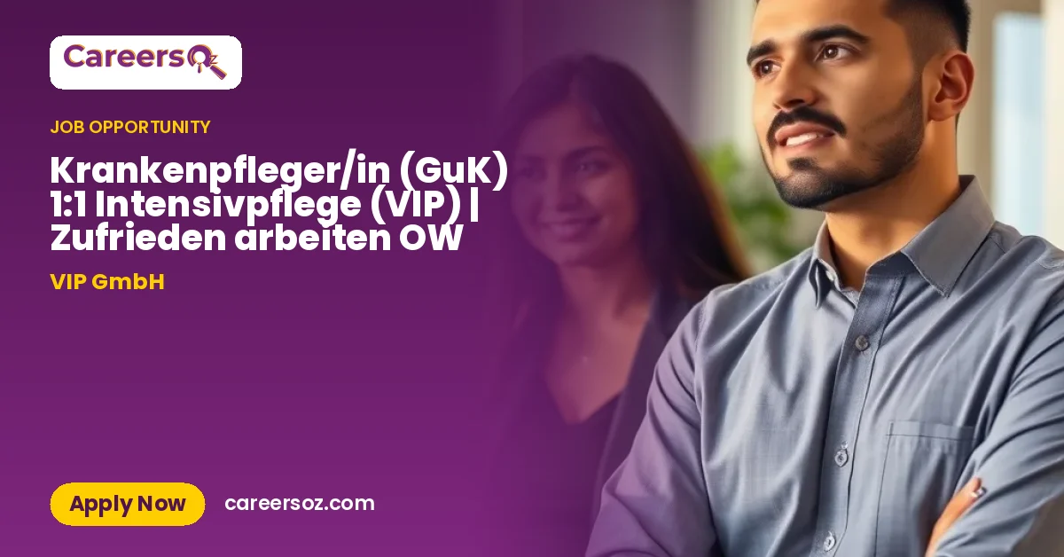 Krankenpfleger/in (GuK) 1:1 Intensivpflege (VIP) | Zufrieden arbeiten OW – VIP GmbH