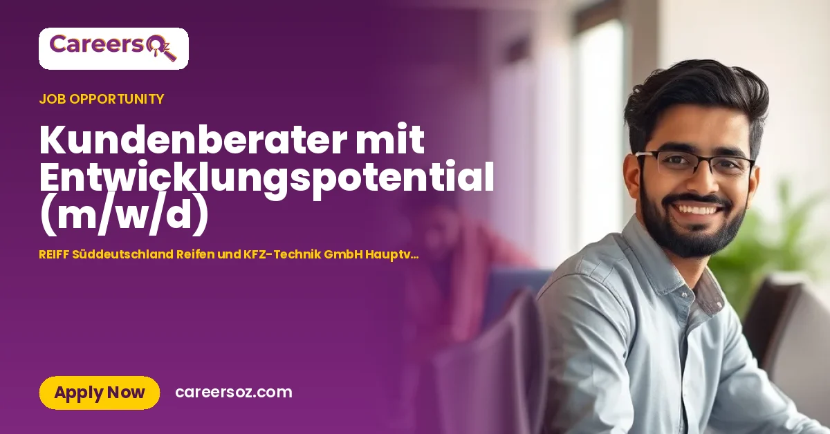 Kundenberater mit Entwicklungspotential (m/w/d) – REIFF Süddeutschland Reifen und KFZ-Technik GmbH Hauptverwaltung