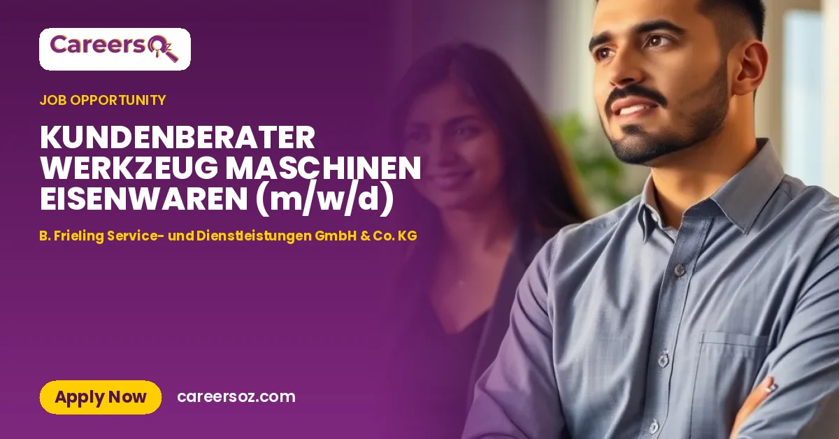 KUNDENBERATER WERKZEUG MASCHINEN EISENWAREN (m/w/d) – B. Frieling Service- und Dienstleistungen GmbH & Co. KG
