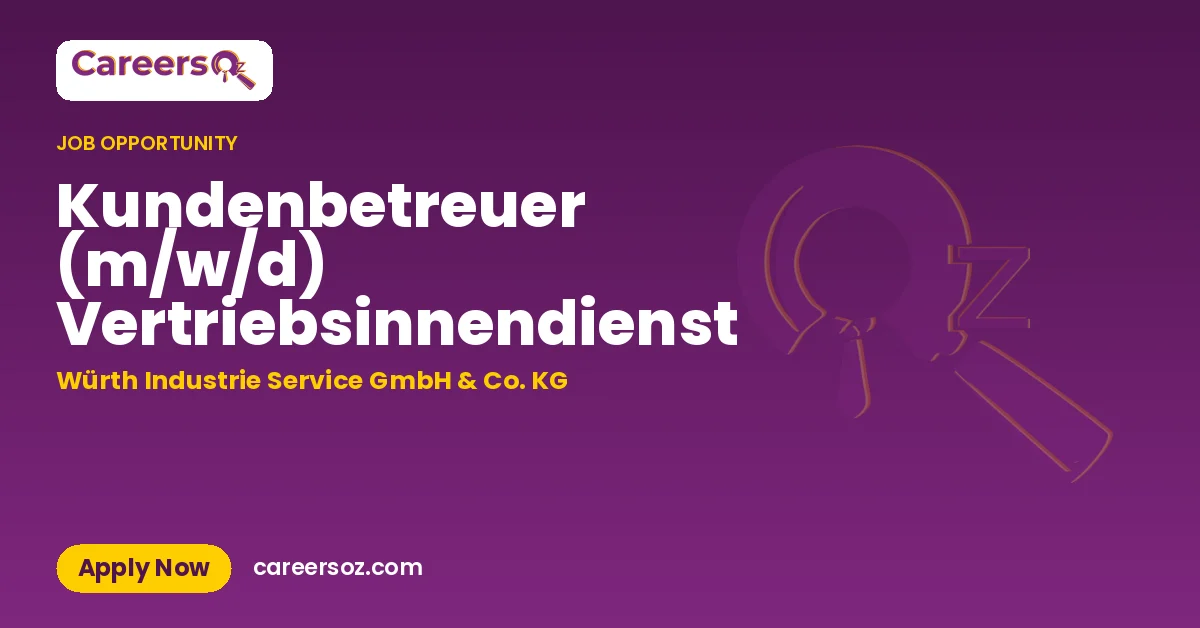 Kundenbetreuer (m/w/d) Vertriebsinnendienst – Würth Industrie Service GmbH & Co. KG