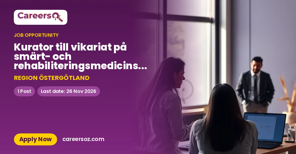 Kurator till vikariat på smärt- och rehabiliteringsmedicinska kliniken – REGION ÖSTERGÖTLAND