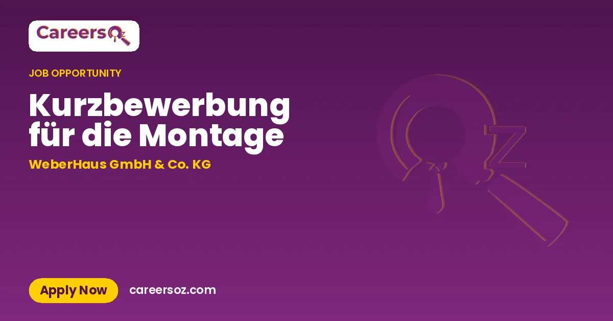 Kurzbewerbung für die Montage – WeberHaus GmbH & Co. KG