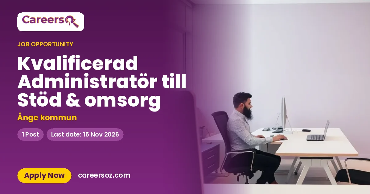 Kvalificerad Administratör till Stöd & omsorg – Ånge kommun