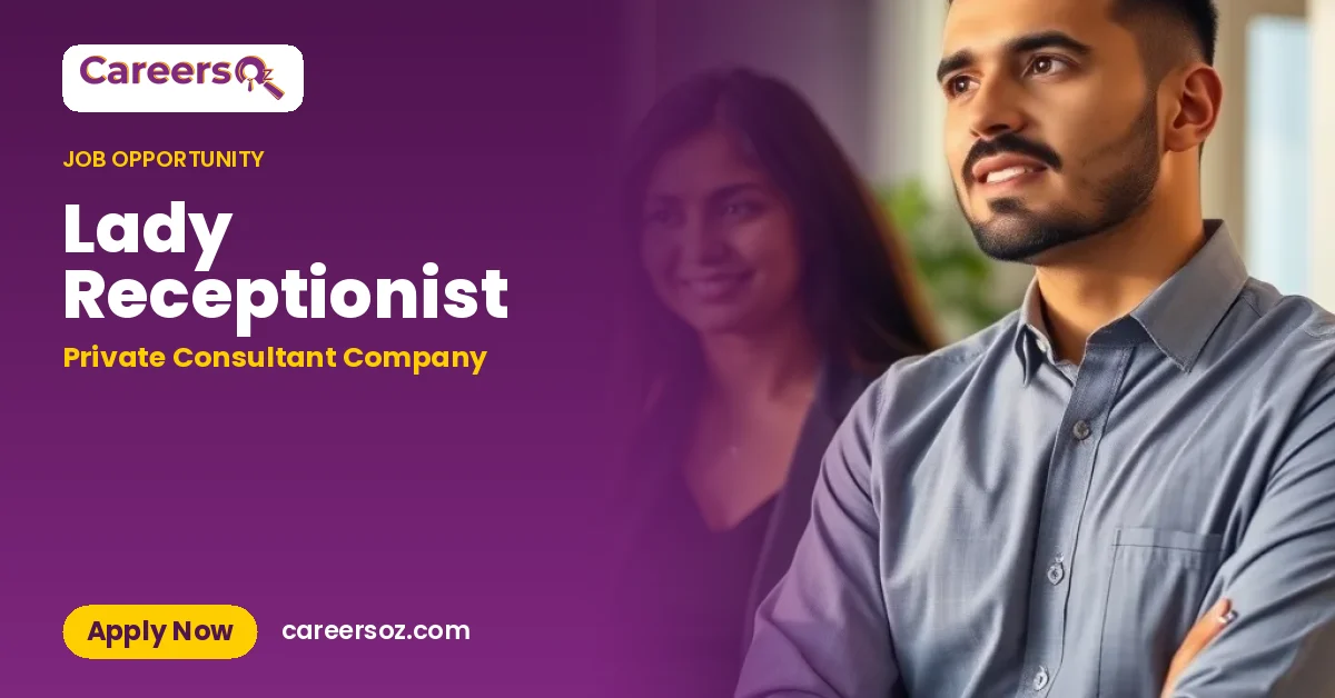Lady Receptionist – Private Consultant Company
