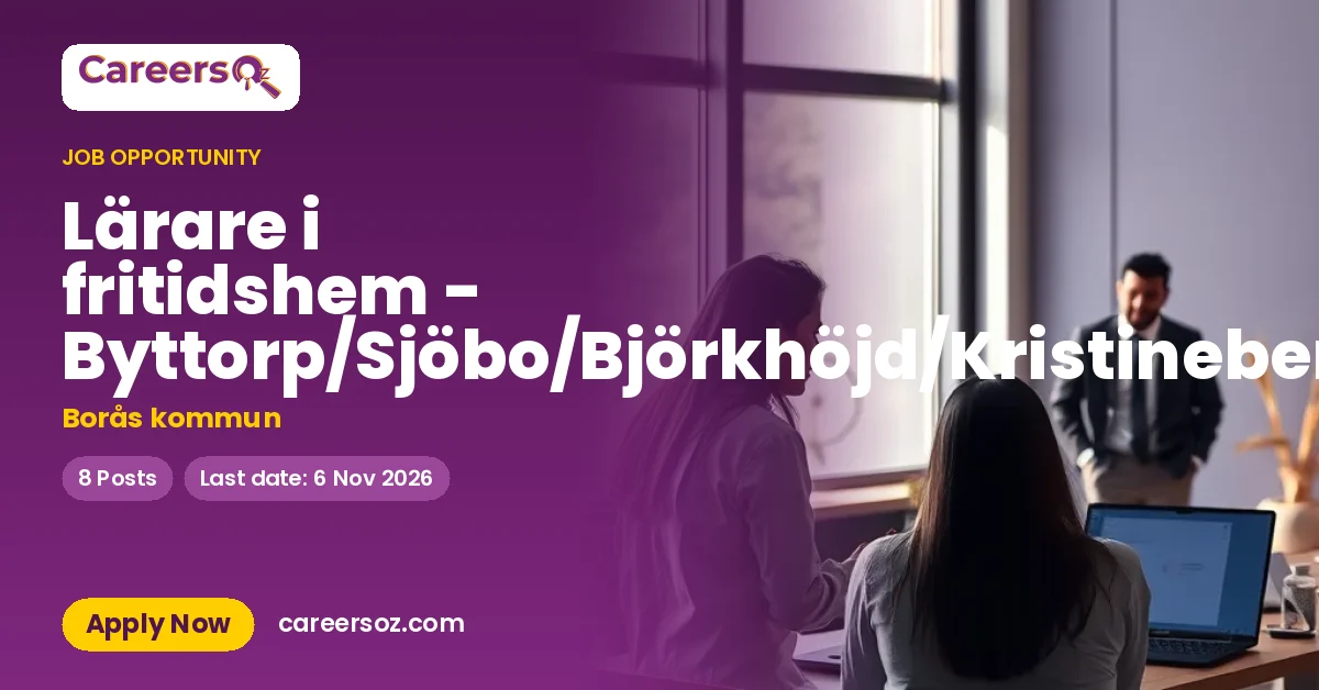Lärare i fritidshem - Byttorp/Sjöbo/Björkhöjd/Kristineberg – Borås kommun