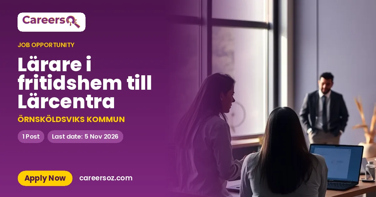 Lärare i fritidshem till Lärcentra – ÖRNSKÖLDSVIKS KOMMUN