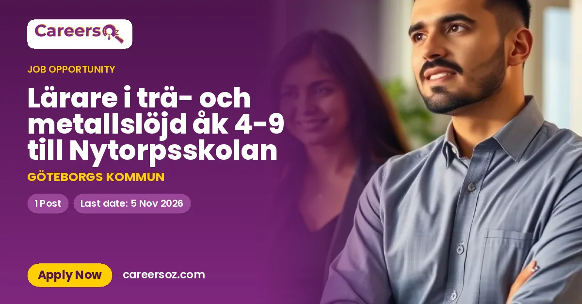 Lärare i trä- och metallslöjd åk 4-9 till Nytorpsskolan – GÖTEBORGS KOMMUN