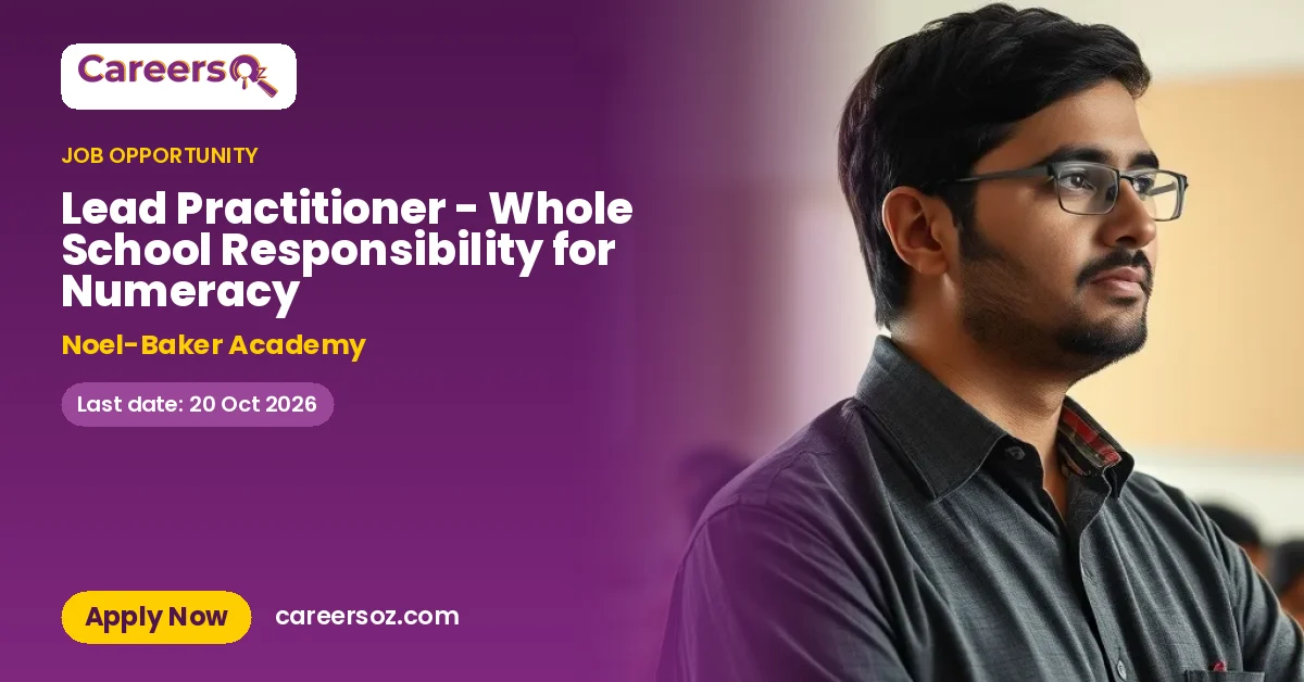 Lead Practitioner - Whole School Responsibility for Numeracy – Noel-Baker Academy