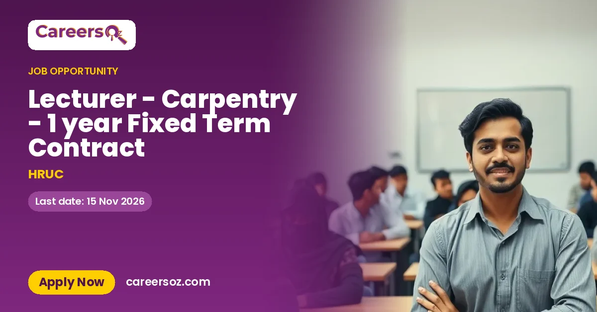 Lecturer - Carpentry - 1 year Fixed Term Contract – HRUC