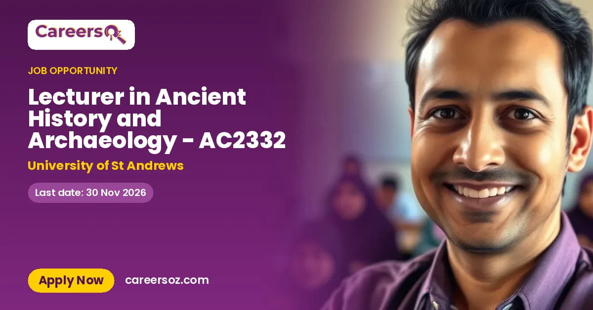 Lecturer in Ancient History and Archaeology - AC2332 – University of St Andrews