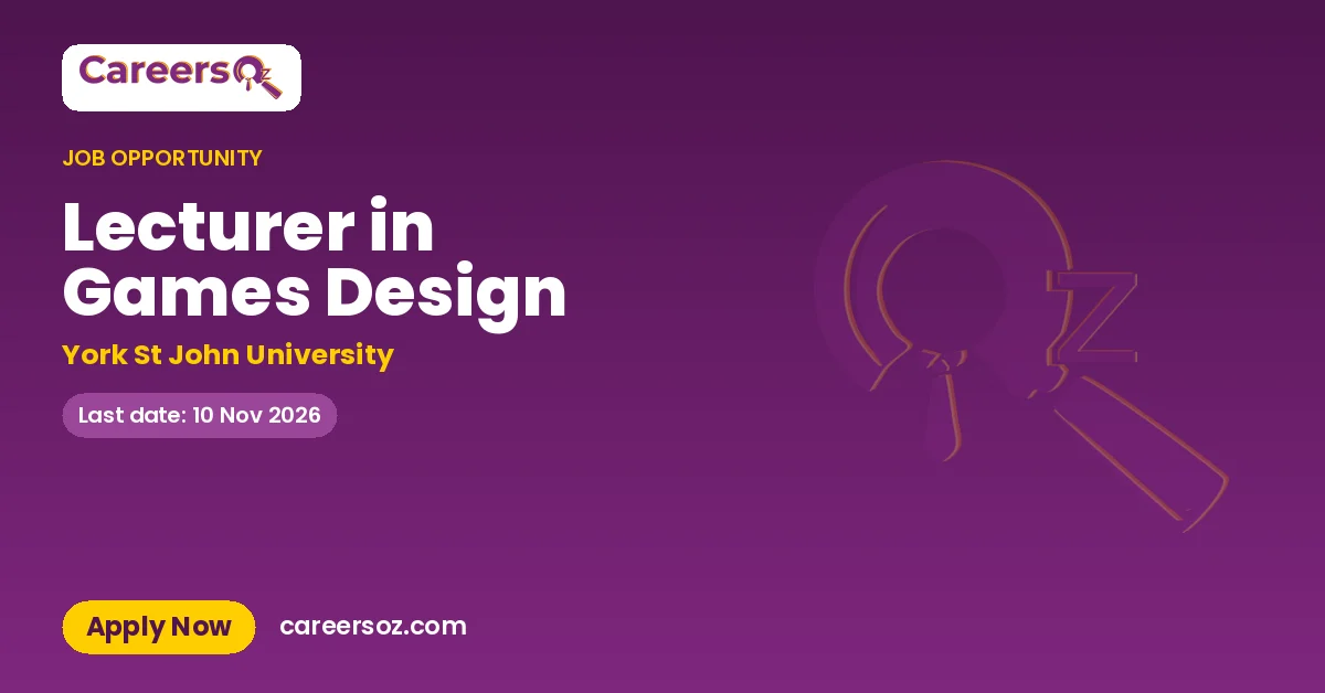 Lecturer in Games Design – York St John University