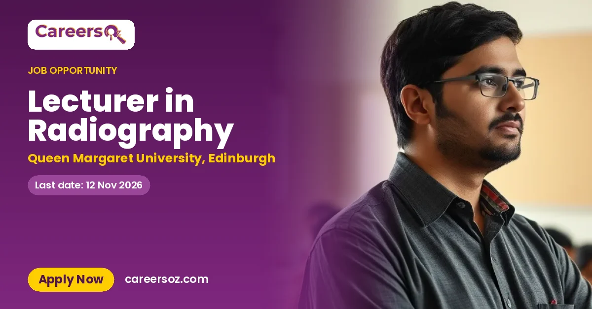 Lecturer in Radiography – Queen Margaret University, Edinburgh