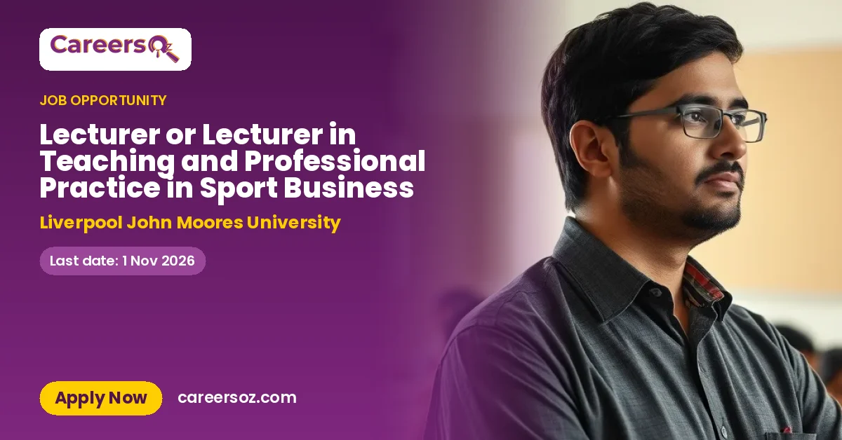 Lecturer or Lecturer in Teaching and Professional Practice in Sport Business – Liverpool John Moores University