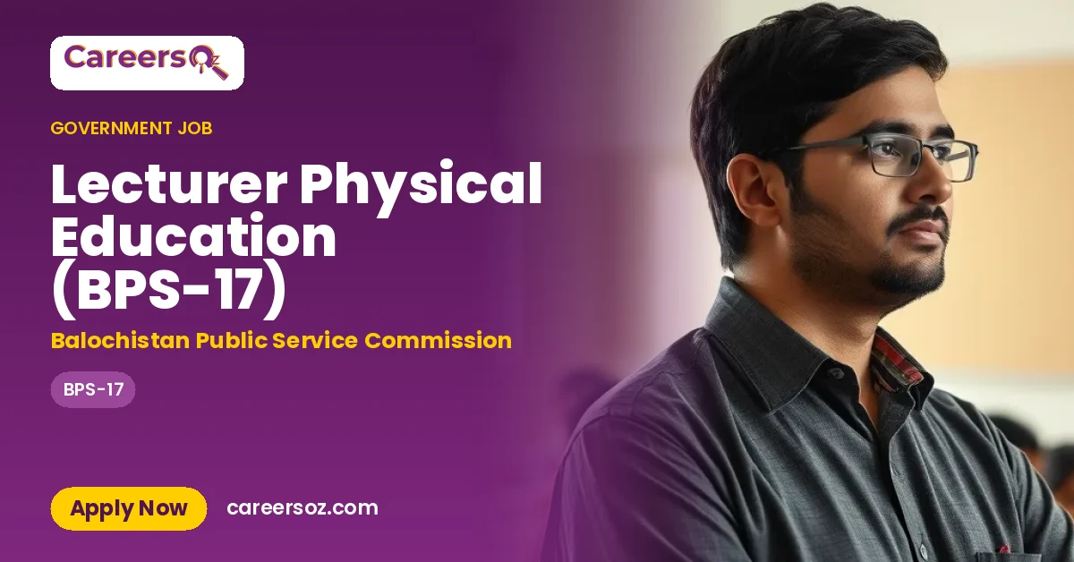 Lecturer Physical Education (BPS-17) – Balochistan Public Service Commission