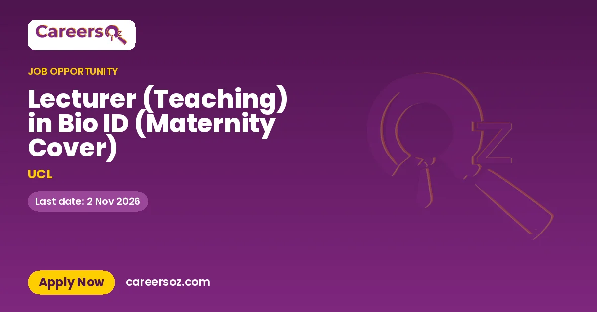 Lecturer (Teaching) in Bio ID (Maternity Cover) – UCL