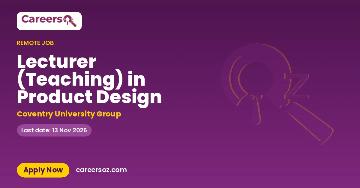 Lecturer (Teaching) in Product Design – Coventry University Group