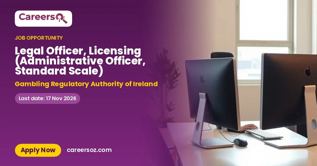 Legal Officer, Licensing (Administrative Officer, Standard Scale) – Gambling Regulatory Authority of Ireland