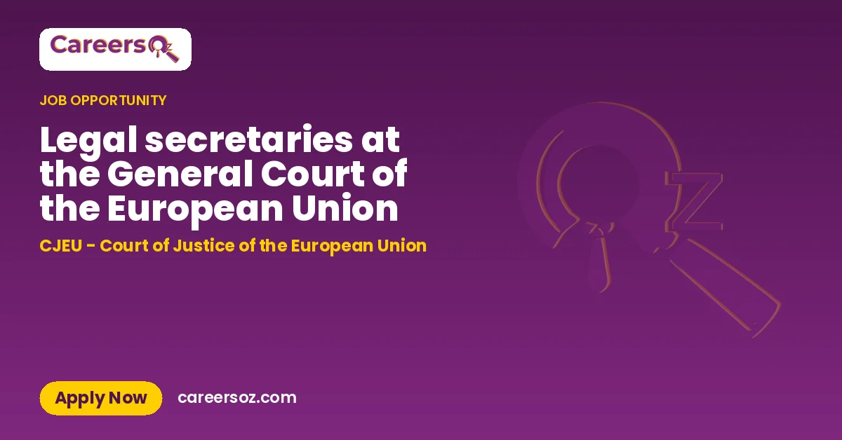Legal secretaries at the General Court of the European Union – CJEU - Court of Justice of the European Union