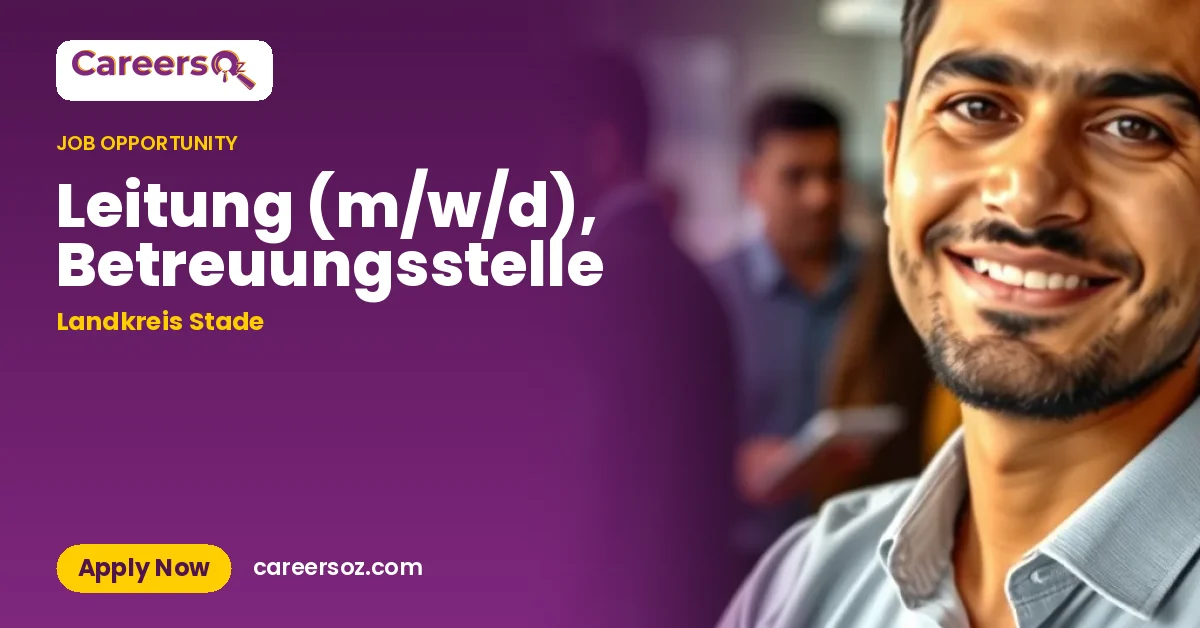 Leitung (m/w/d), Betreuungsstelle – Landkreis Stade