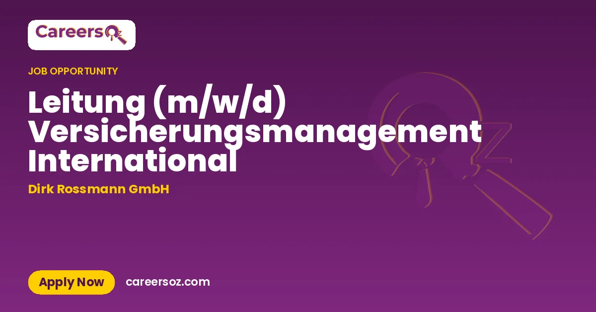 Leitung (m/w/d) Versicherungsmanagement International – Dirk Rossmann GmbH
