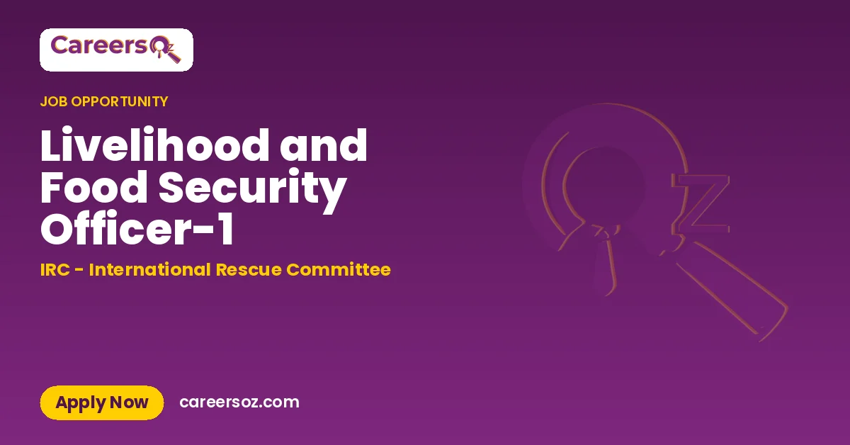 Livelihood and Food Security Officer-1 – IRC - International Rescue Committee