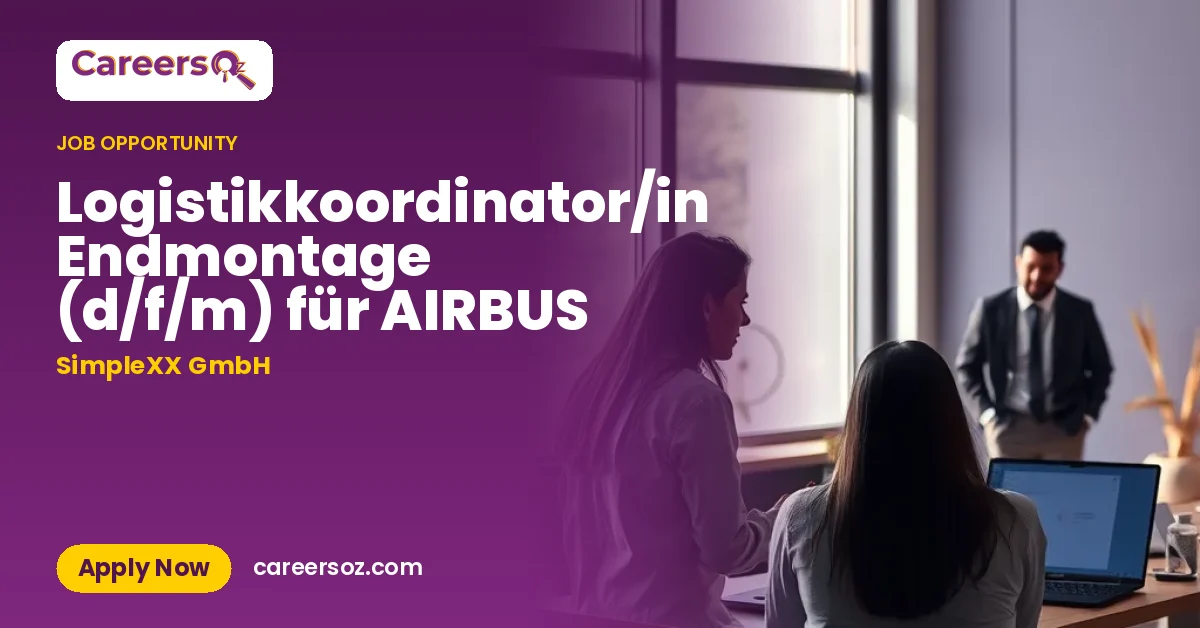 Logistikkoordinator/in Endmontage (d/f/m) für AIRBUS – SimpleXX GmbH