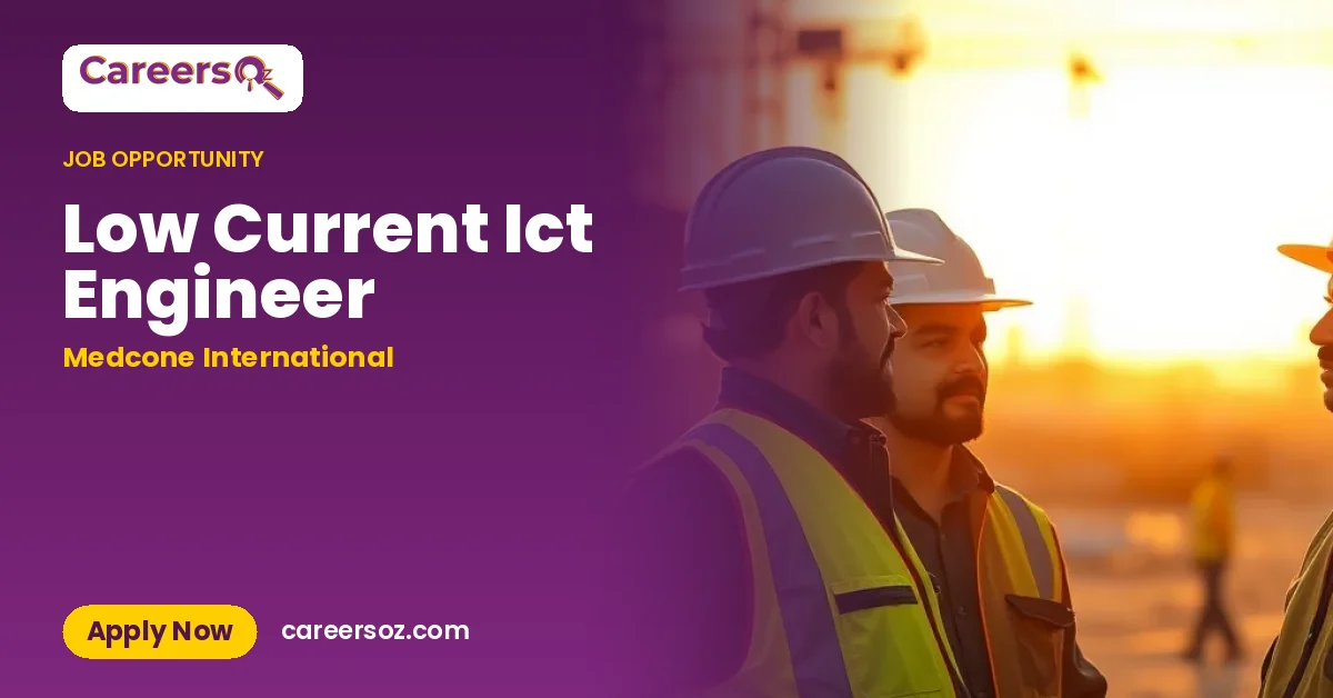 Low Current Ict Engineer – Medcone International
