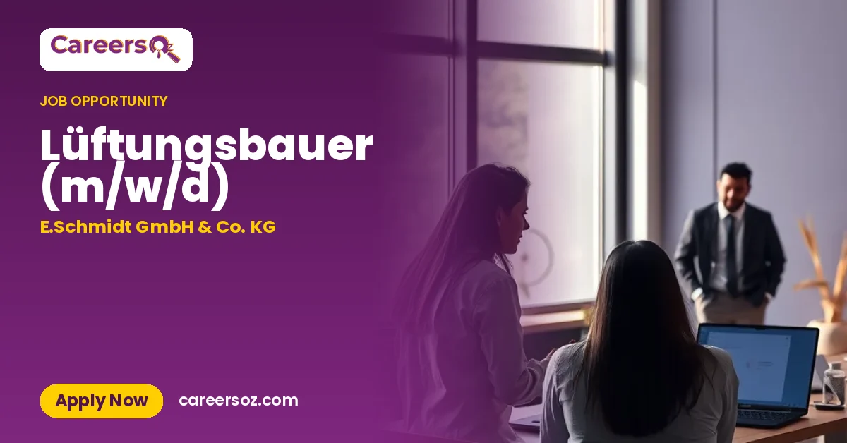 Lüftungsbauer (m/w/d) – E.Schmidt GmbH & Co. KG