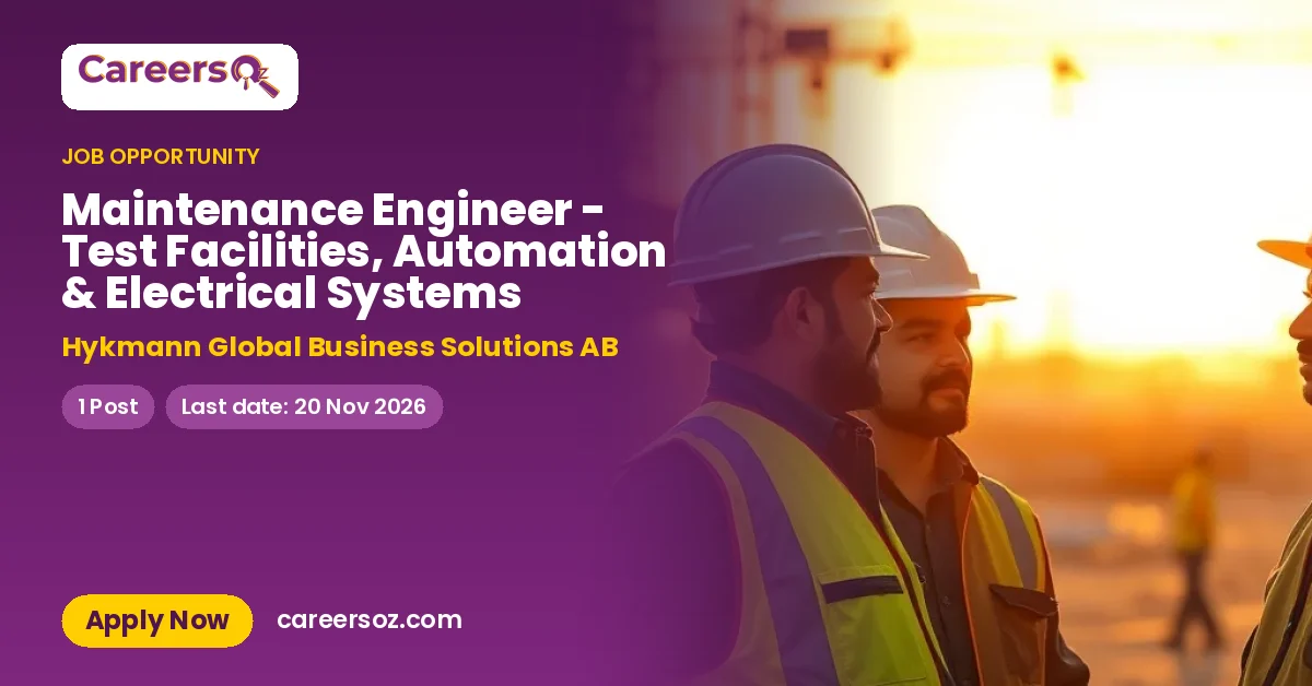 Maintenance Engineer - Test Facilities, Automation & Electrical Systems – Hykmann Global Business Solutions AB