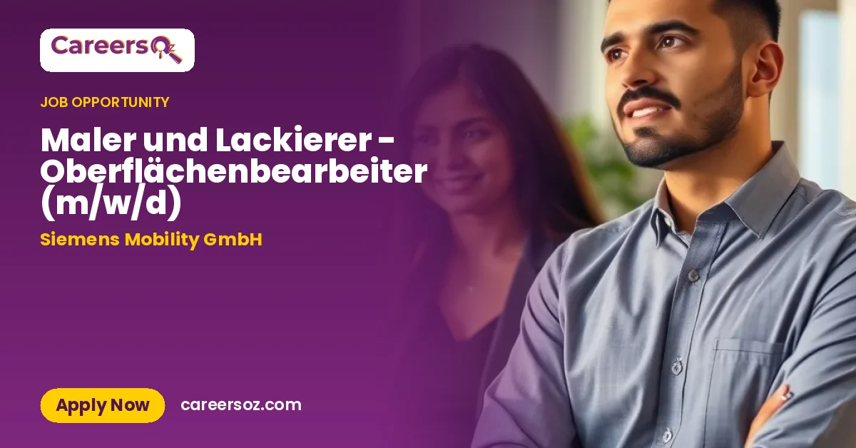 Maler und Lackierer - Oberflächenbearbeiter (m/w/d) – Siemens Mobility GmbH