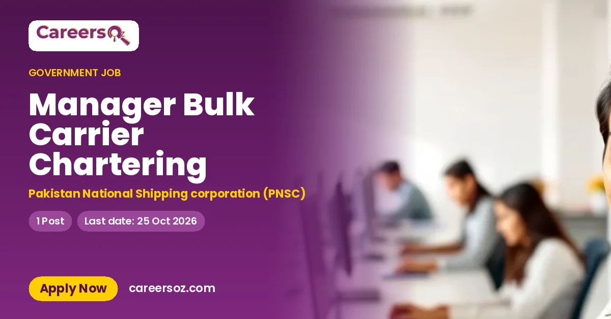 Manager Bulk Carrier Chartering – Pakistan National Shipping corporation (PNSC)