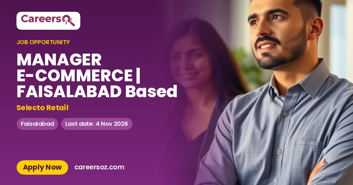 MANAGER E-COMMERCE | FAISALABAD Based – Selecto Retail