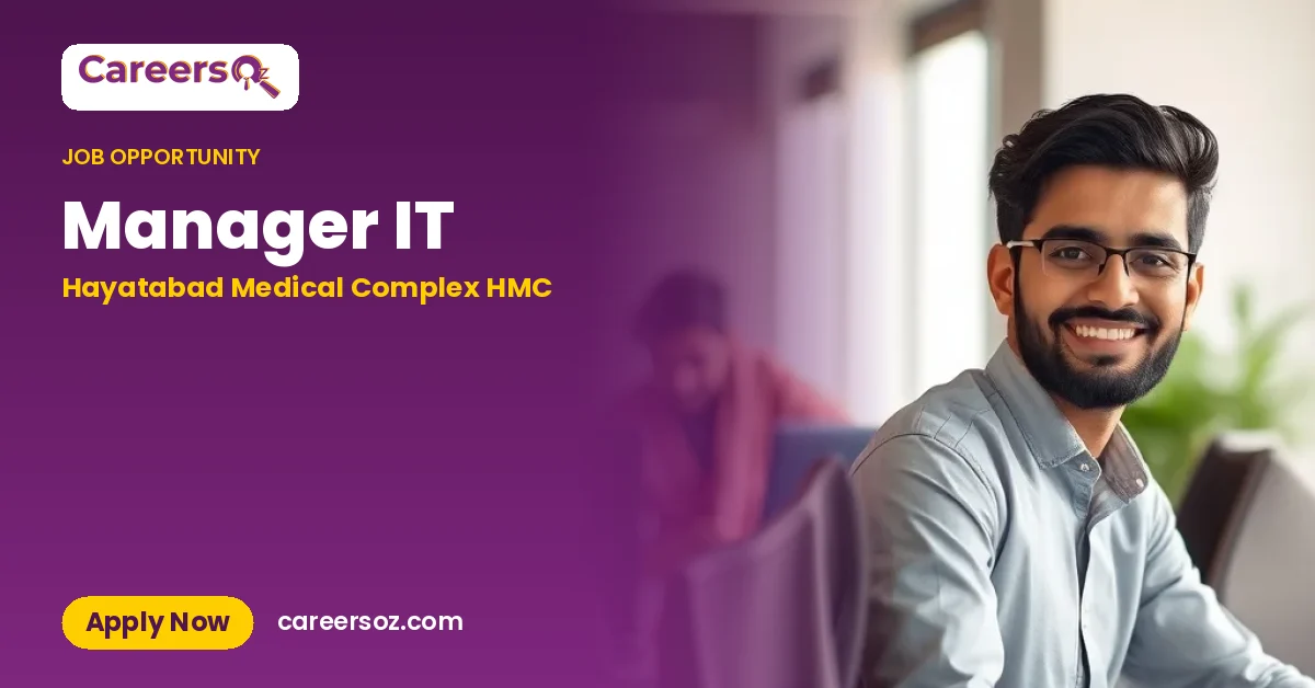 Manager IT – Hayatabad Medical Complex HMC