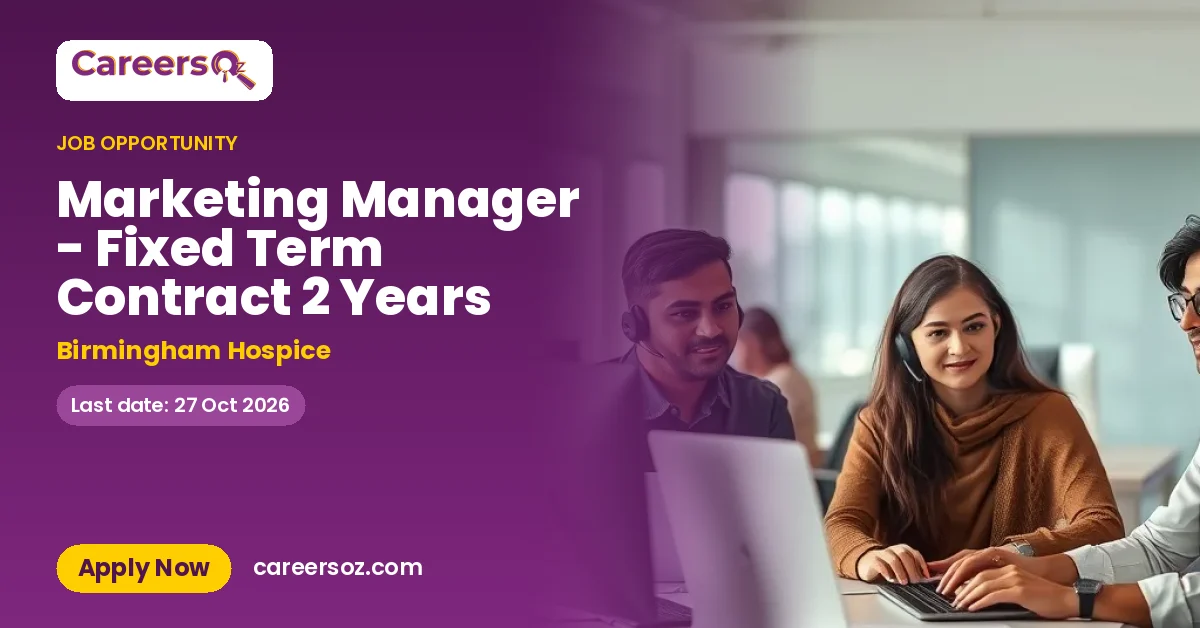 Marketing Manager - Fixed Term Contract 2 Years – Birmingham Hospice