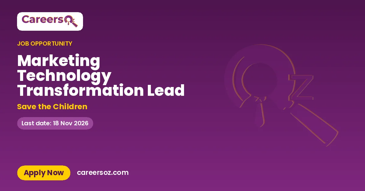 Marketing Technology Transformation Lead – Save the Children