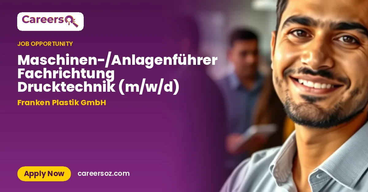 Maschinen-/Anlagenführer Fachrichtung Drucktechnik (m/w/d) – Franken Plastik GmbH