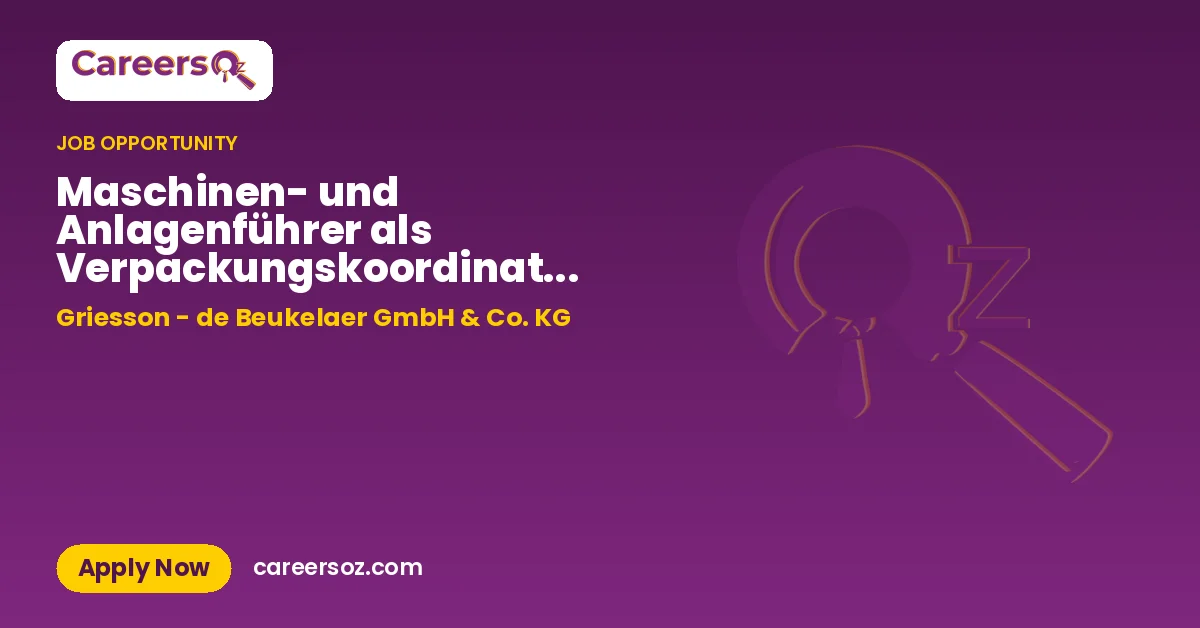 Maschinen- und Anlagenführer als Verpackungskoordinator (m/w/d) – Griesson - de Beukelaer GmbH & Co. KG