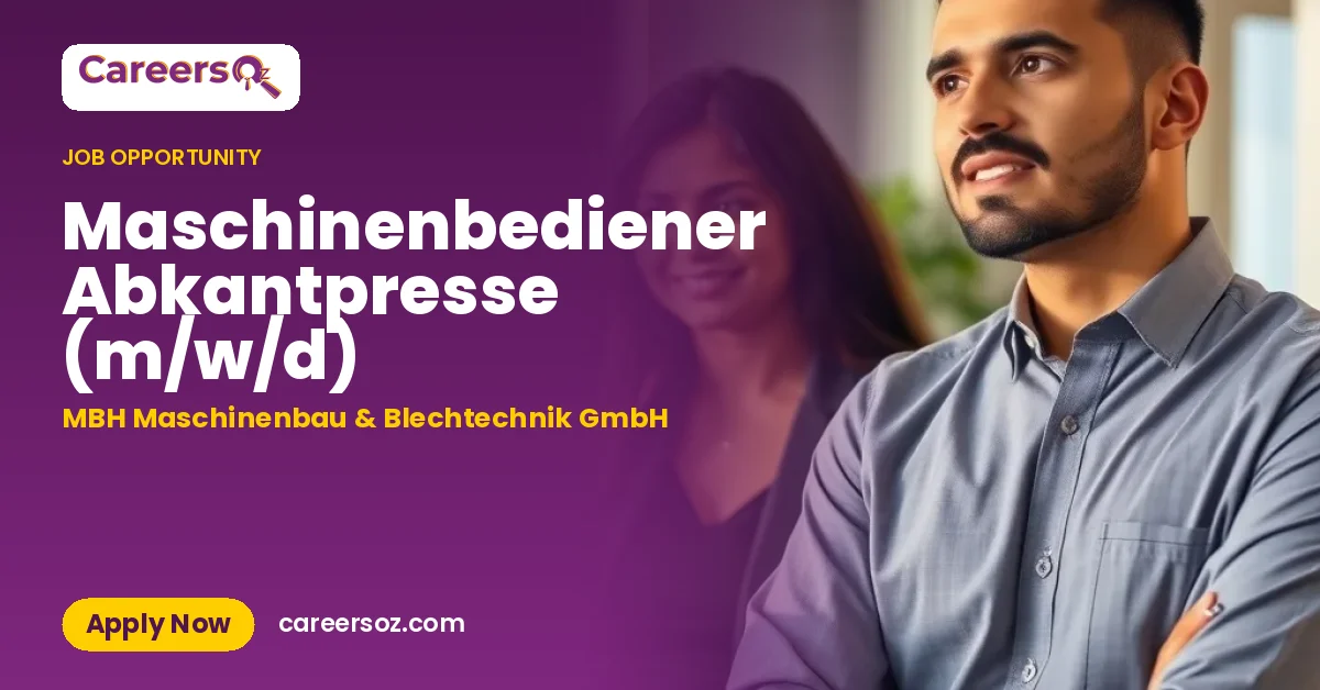 Maschinenbediener Abkantpresse (m/w/d) – MBH Maschinenbau & Blechtechnik GmbH