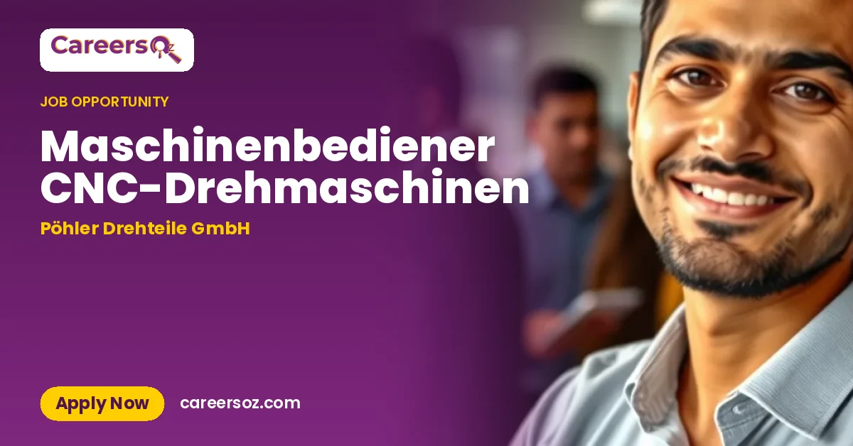 Maschinenbediener CNC-Drehmaschinen – Pöhler Drehteile GmbH