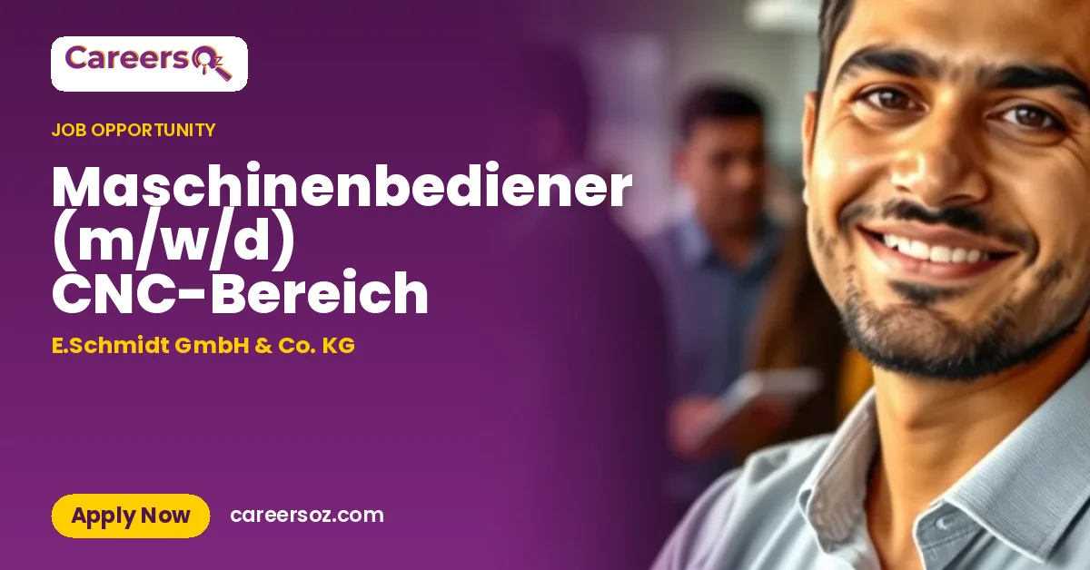 Maschinenbediener (m/w/d) CNC-Bereich – E.Schmidt GmbH & Co. KG