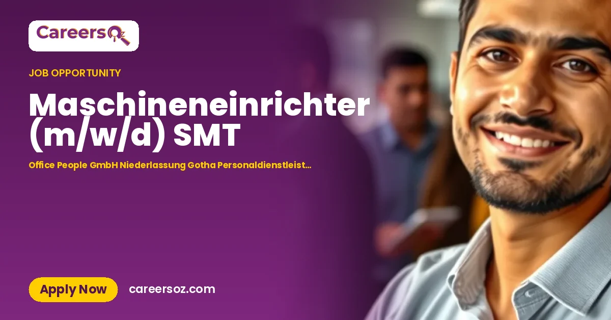 Maschineneinrichter (m/w/d) SMT – Office People GmbH Niederlassung Gotha Personaldienstleistungen