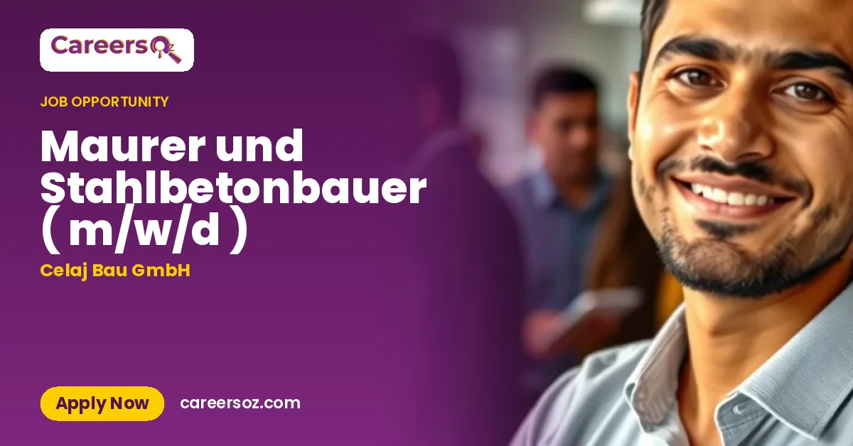 Maurer und Stahlbetonbauer ( m/w/d ) – Celaj Bau GmbH