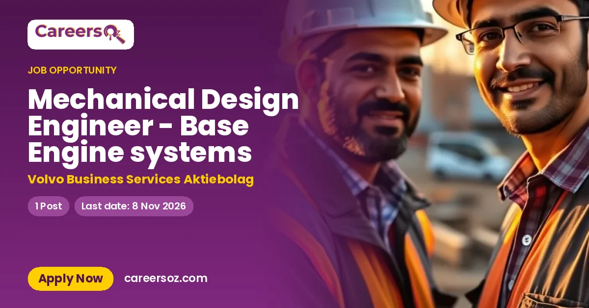 Mechanical Design Engineer - Base Engine systems – Volvo Business Services Aktiebolag