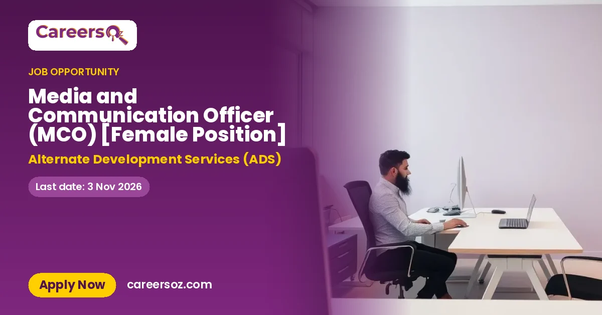 Media and Communication Officer (MCO) [Female Position] – Alternate Development Services (ADS)